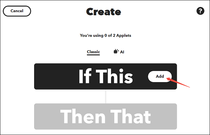 Click Add next to If This to choose the service and trigger on IFTTT