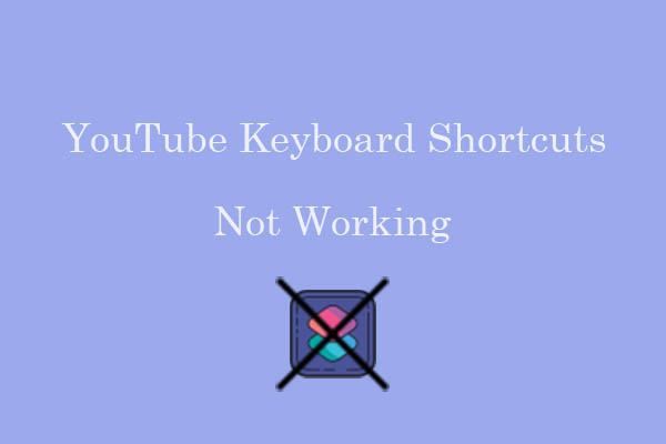 YouTube Keyboard Shortcuts Not Working (Reasons and Fixes)