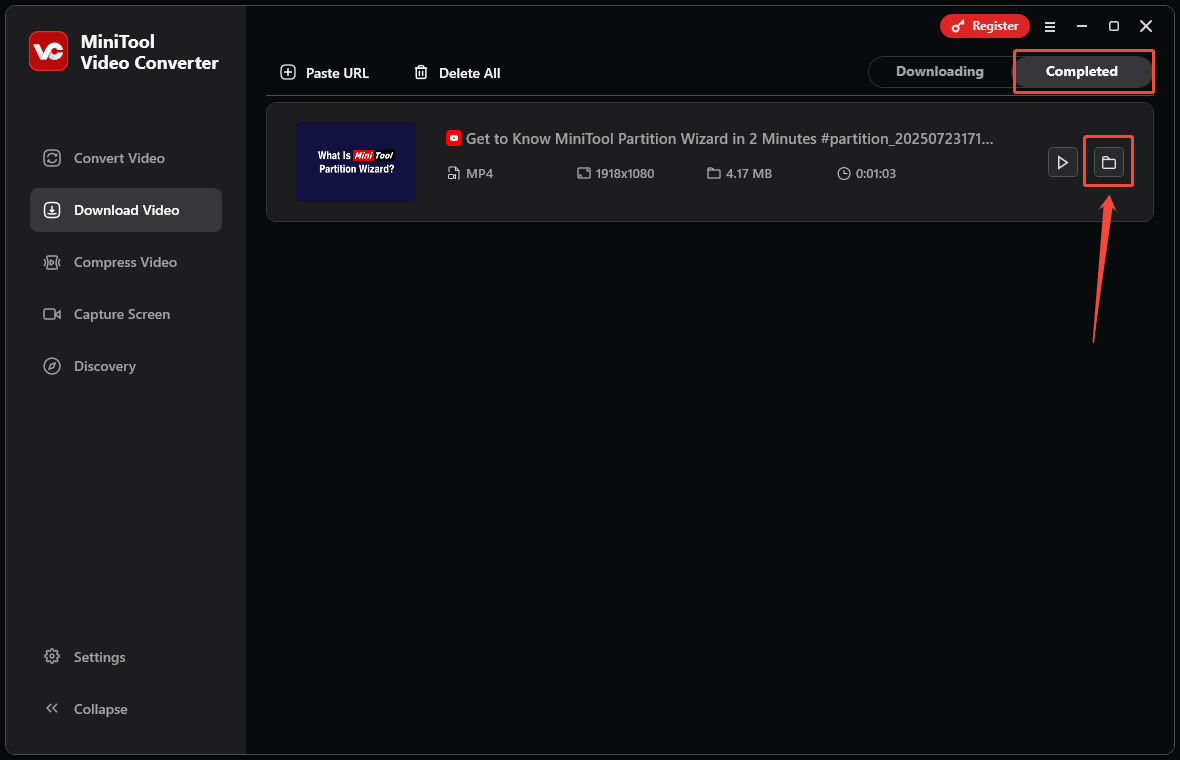 Under MiniTool Video Converter’s Completed tab, click the folder icon to locate the downloaded video file
