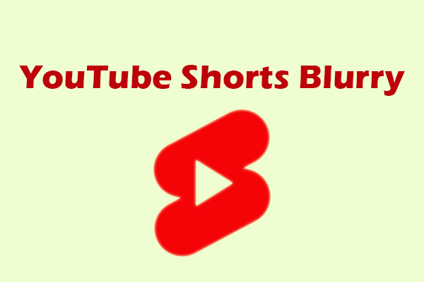 Why Are My YouTube Shorts Blurry? Causes & Fixes Explained