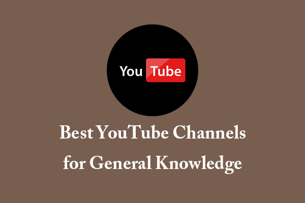 Follow the 7 Best YouTube Channels for General Knowledge