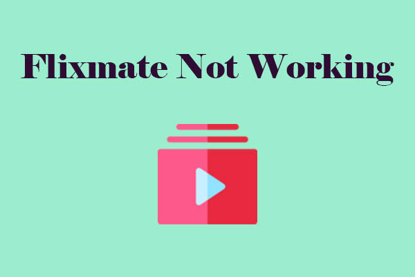 Reasons and Solutions for Flixmate Not Working on YouTube