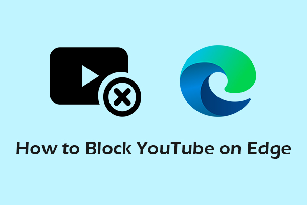 How to Block YouTube on Edge: Three Practical Methods