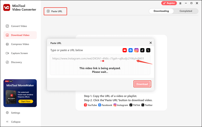 Click on Paste URL, paste the Instagram video URL into the pop-up window, and click on Download to analyze the URL in MiniTool Video Converter