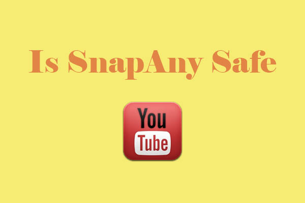 Is SnapAny Safe & What Are the Best SnapAny Alternatives