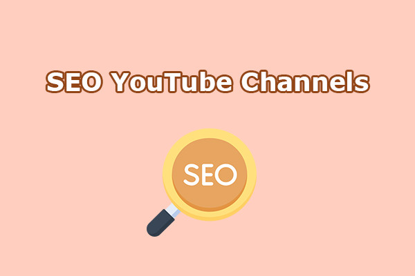 Top 6 SEO YouTube Channels to Improve Your Video Rankings