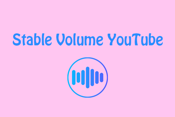 Stable Volume YouTube: Get to Know This Feature in Detail