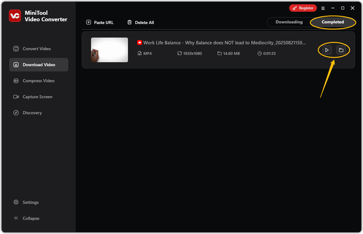 Under MiniTool Video Converter’s Completed tab, click the folder icon to locate the downloaded file, or click the play icon to play it on your computer