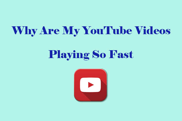 Why Are My YouTube Videos Playing So Fast? Reasons and Fixes!