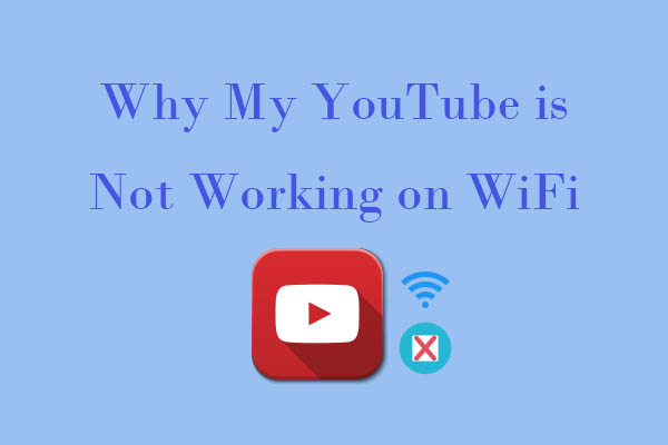 Why My YouTube is Not Working on WiFi & Ways to Fix