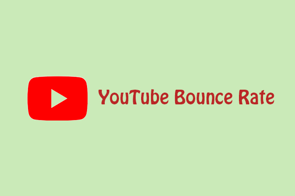 YouTube Bounce Rate: What It Is and How to Reduce It