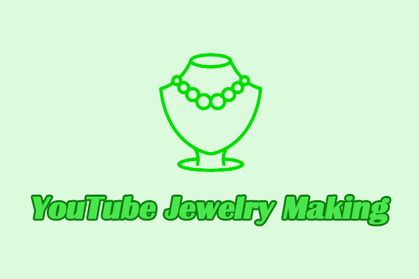 Top 6 YouTube Jewelry Making Channels You Should Follow