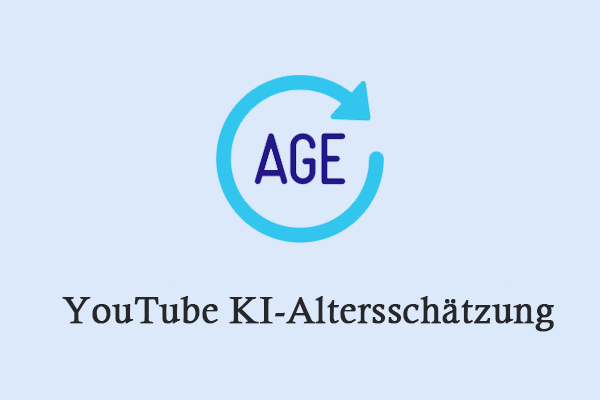 YouTube KI-Altersschätzung: Wie sie funktioniert & können Sie sie umgehen?