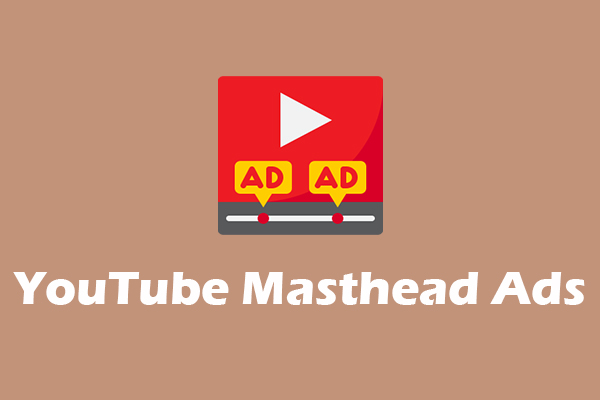 YouTube Masthead Ads: A Complete Guide for Creators