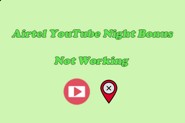 Why Is Airtel YouTube Night Bonus Not Working & How to Fix It