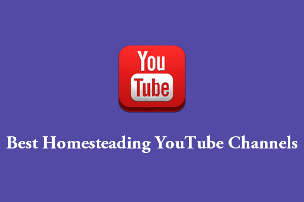 7 Best Homesteading YouTube Channels to Follow Right Now