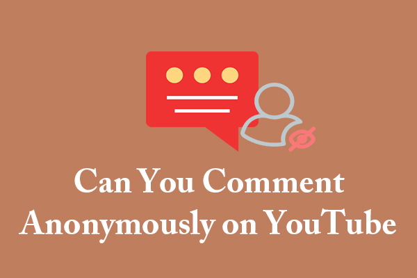 Can You Comment Anonymously on YouTube? Let’s Find Out!