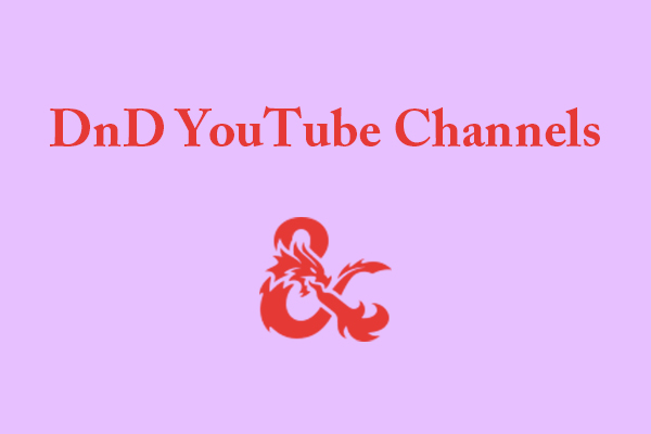 6 Best DnD YouTube Channels for Every Type of Player