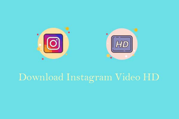 A Tutorial on How to Download Instagram Video HD on PC