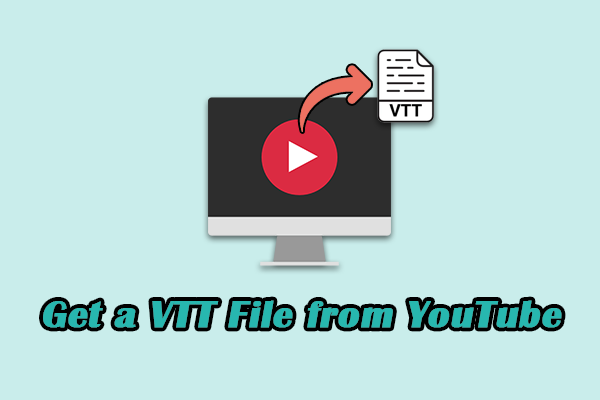 How to Get a VTT File from YouTube: A Simple and Effective Guide
