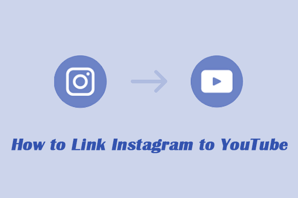 Learn How to Link Instagram to YouTube/YouTube to Instagram