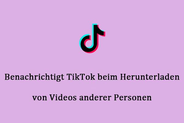 Benachrichtigt TikTok, wenn Sie das Video einer anderen Person speichern?