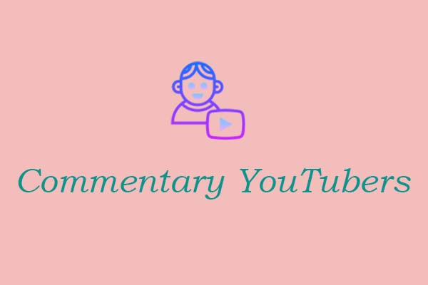 5 Best Commentary YouTubers You Can’t Afford to Miss