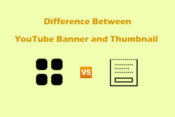 What’s the Difference Between YouTube Banner and Thumbnail