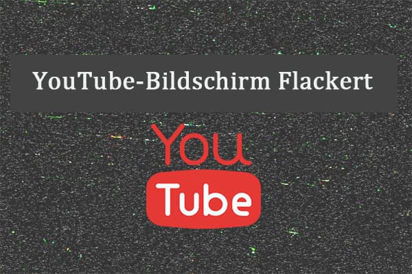 Bildschirm flackert beim Ansehen von YouTube? 6 Lösungen!