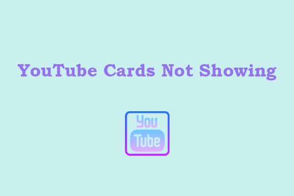 Follow the Effective Methods to Fix YouTube Cards Not Showing