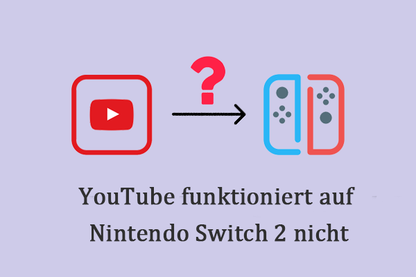 Warum funktioniert YouTube nicht auf Switch 2? Überprüfen Sie die Gründe!