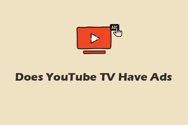 Does YouTube TV Have Ads? Follow to Get the Answer Now