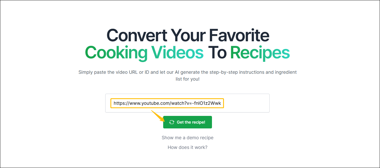 Paste the copied cooking YouTube video link and click on Get the recipe! to extract it with Video2Recipe