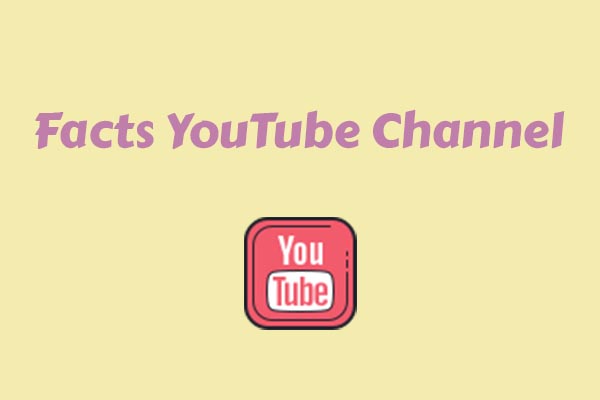 Expand Your Mind: 5 Facts YouTube Channels You Should Follow Now