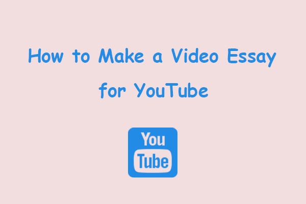 How to Make a Video Essay for YouTube Easily [Step-by-Step Guide]