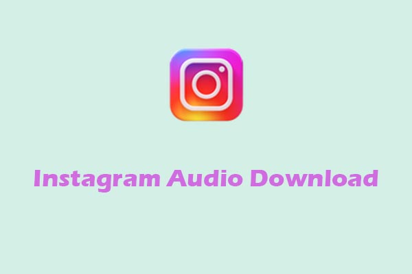 Instagram Audio Download: Save Instagram Audio with 5 Easy Tools