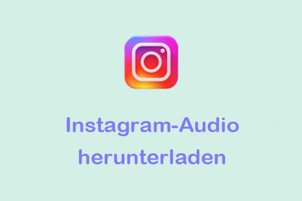 Instagram Audio Download: Speichern Sie Instagram-Audio mit 5 einfachen Tools