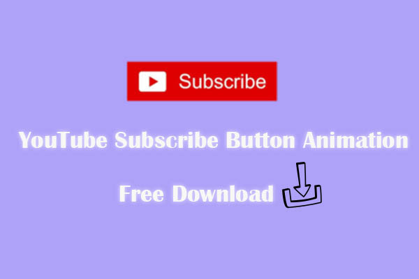 YouTube Subscribe Button Animation Free Download – 2 Methods