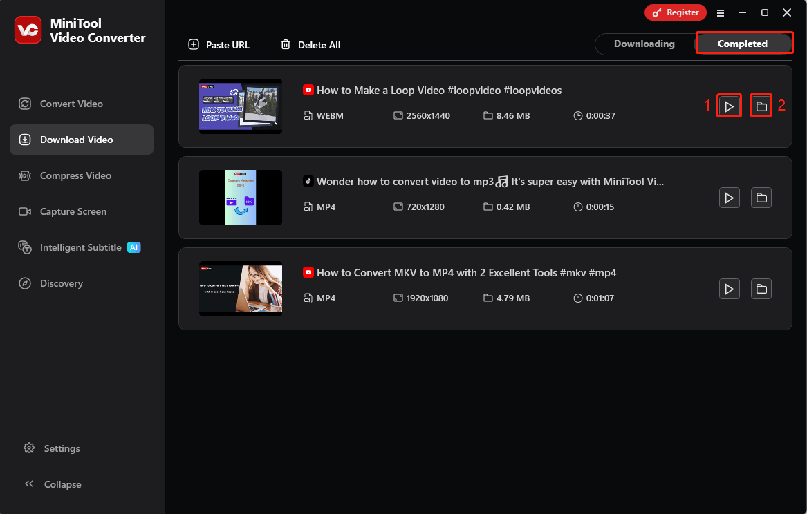 Wechseln Sie in MiniTool Video Converter zur Registerkarte Heruntergeladen und klicken auf das Wiedergabe- oder Ordnersymbol, um das Video zu prüfen oder den Speicherort anzuzeigen.