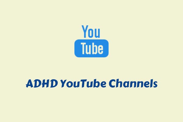 5 Best ADHD YouTube Channels to Help You Improve Your Focus