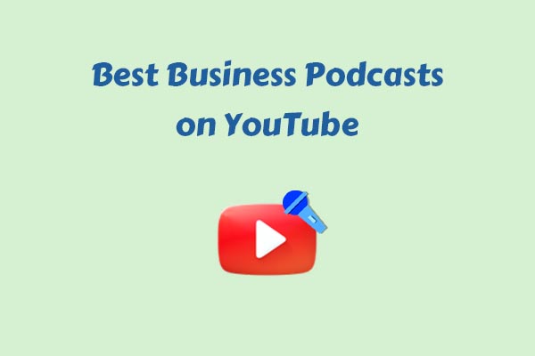 4 Best Business Podcasts on YouTube You Must Listen To
