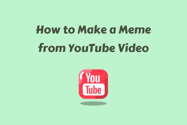 Detailed Guide on How to Make a Meme from YouTube Video