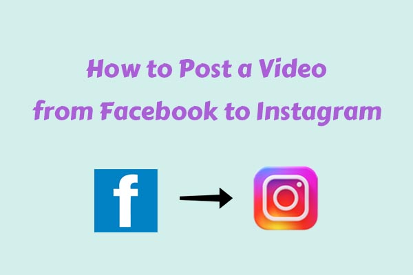 How to Post a Video from Facebook to Instagram [Pro Guide]