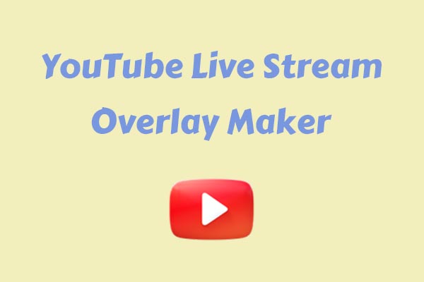 YouTube Live Stream Overlay Maker – Here are the 5 Best for You