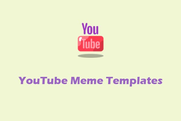 YouTube Meme Templates: Where to Get and How to Use Them