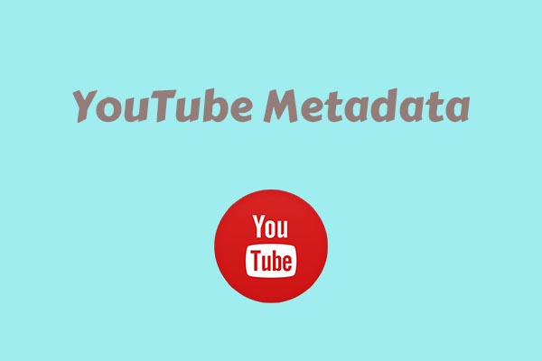 YouTube Metadata: What Is It & SEO Optimization Guide