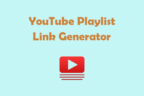 YouTube Playlist Link Generator: Entdecken Sie die Top 4 für Sie