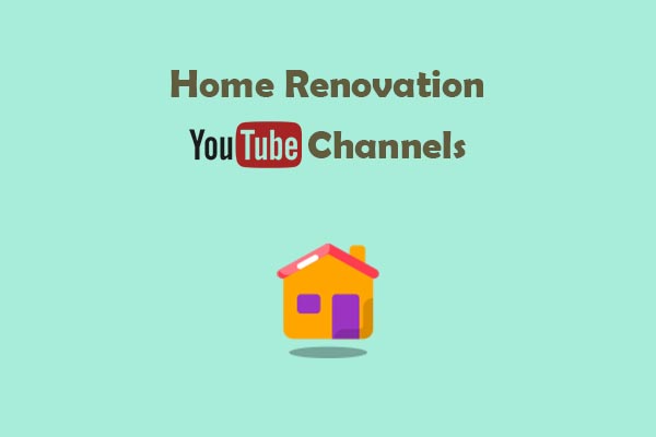 5 Best Home Renovation YouTube Channels | Tips and Tutorials