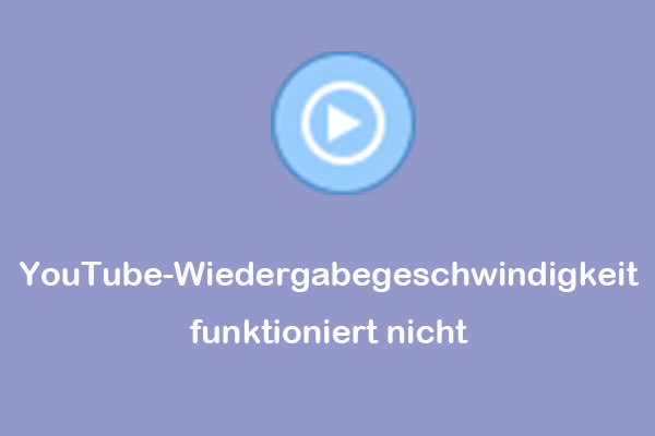 YouTube-Wiedergabegeschwindigkeit funktioniert nicht? Probieren Sie die folgenden Lösungen aus!