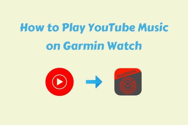 Learn How to Play YouTube Music on Garmin Watch with 2 Methods